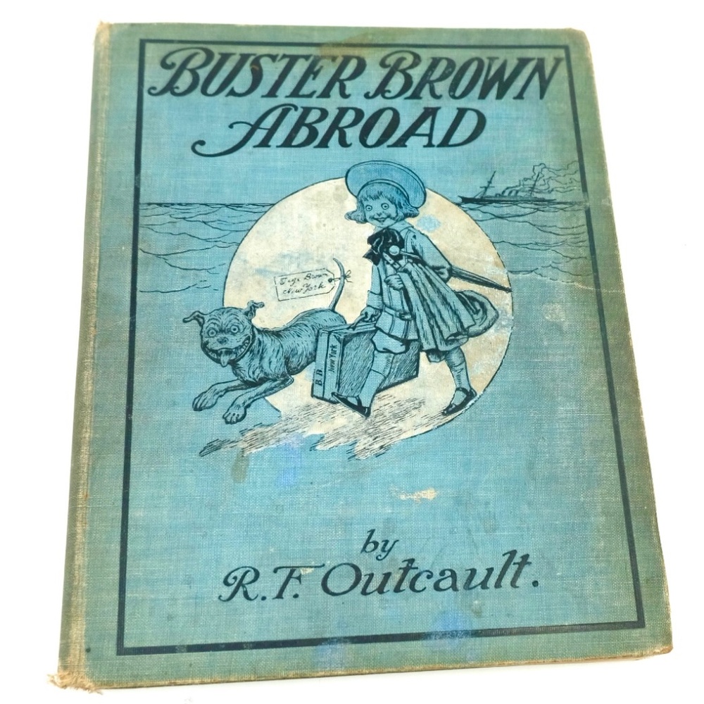 ANTIQUE CLASSIC CHILDREN'S BOOK~Buster Brown Abroad Hardcover – January 1, 1904